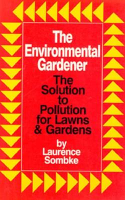The Environmental Gardener - The Solution To Pollution For Lawns & Gardens