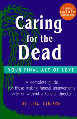 Image for Caring for the Dead: Your Final Act of Love