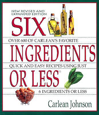 Six Ingredients or Less: Revised & Expanded (Cookbooks and Restaurant Guides)