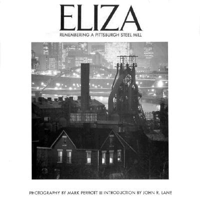 Eliza: Remembering a Pittsburgh Steel Mill
