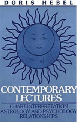 Image for Contemporary Lectures: Chart Interpretation, Astrology & Psychology, Relationships