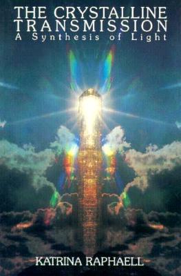 Image for The Crystalline Transmission: A Synthesis of Light (The Crystal Trilogy Vol. 3)