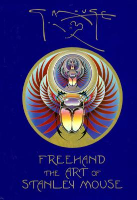 Freehand: The Art of Stanley Mouse