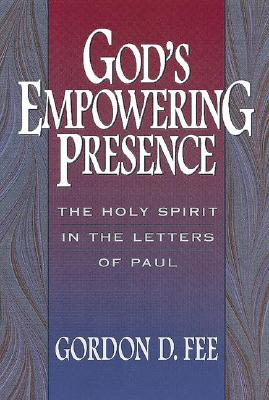 God's Empowering Presence: The Holy Spirit in the Letters of Paul