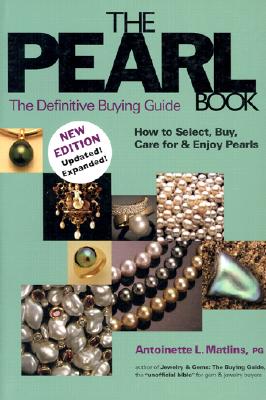 Image for The Pearl Book, 2nd Edition: The Definitive Buying Guide: How to Select, Buy, Care for & Enjoy Pearls