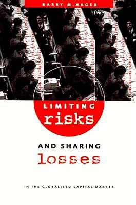 Limiting Risks and Sharing Losses in the Globalized Capital Market (Woodrow Wilson Center Press)