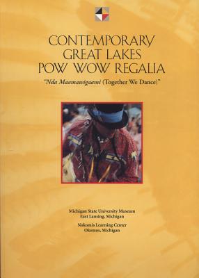 Image for Contemporary Great Lakes Pow Wow Regalia: Nda Maamawigaami (Together We Dance)