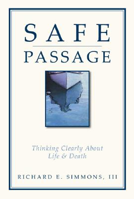 Safe Passage: Thinking Clearly about Life and Death