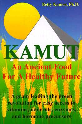Image for Kamut: An Ancient Food for a Healthy Future