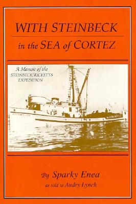 Image for With Steinbeck in the Sea of Cortez: A Memoir of the Steinbeck/Ricketts Expedition With Steinbeck in the Sea of Cortez: A Memoir of the Steinbeck/Ricketts Expedition