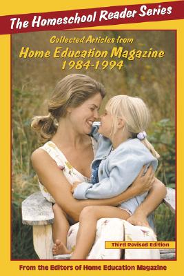 'The Home School Reader Series: 1984-1994: Collected Articles from Home Education Magazine