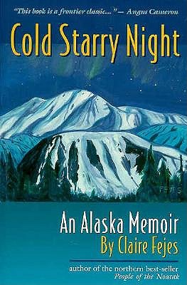 Cold Starry Night: An Alaska Memoir