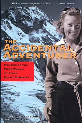 The Accidental Adventurer: Memoirs of the First Woman to Climb Mount McKinley