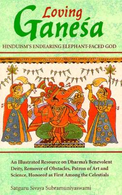 Loving Ganesa: Hinduism's Endearing Elephant-Faced God (Rishi Collection)