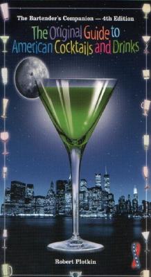 The Bartender's Companion: The Original Guide To American Cocktails And Drinks