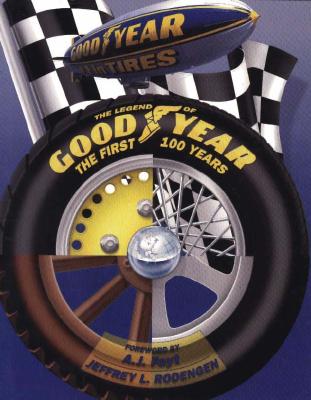 The Legend of Goodyear: The First 100 Years
