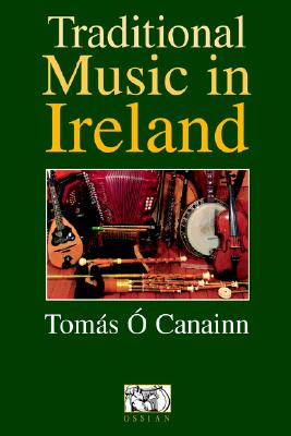 Tomas O Canainn: Traditional Music In Ireland