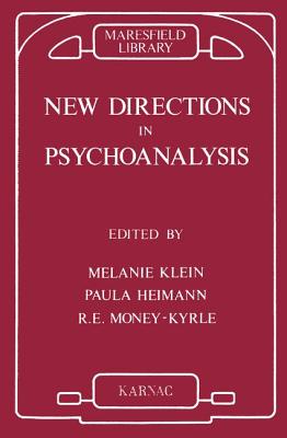Image for New Directions in Psycho-Analysis: The Significance of Infant Conflict in the Pattern of Adult Behavior (Maresfield Library)
