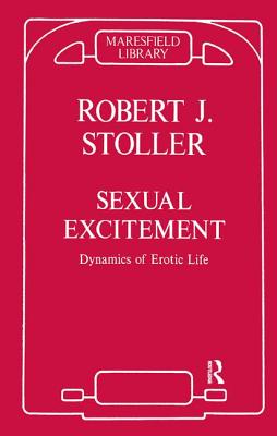 Sexual Excitement: Dynamics of Erotic Life (Maresfield Library)