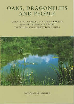 Oaks, Dragonflies and People - Creating a Small Nature Reserve and Relating its Story to Wider Conservation Issues