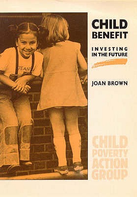 Child Benefit: Investing in the Future (Poverty Publication)