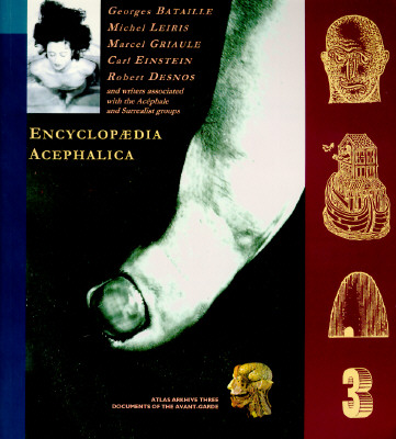 Encyclopaedia Acephalica: Comprising the Critical Dictionary & Related Texts (Atlas Archive, 3)