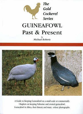 Image for The Gold Cockerel SEries Guineafowl Past & Present The Gold Cockerel SEries Guineafowl Past & Present