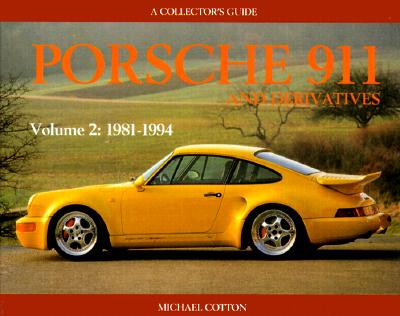Porsche 911 and Derivatives: Volume 2: 1981 to 1994