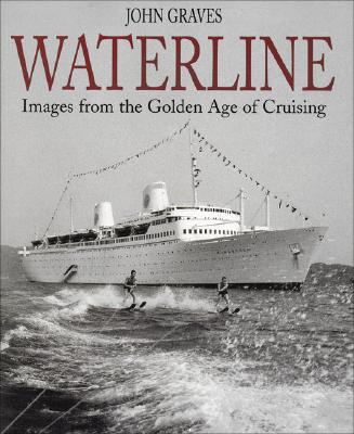 WATERLINE Images From The Golden Age of Cruising