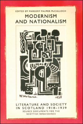 Modernism and Nationalism: Literature and Society in Scotland 1918-1939 (Asls Annual Volume Series)