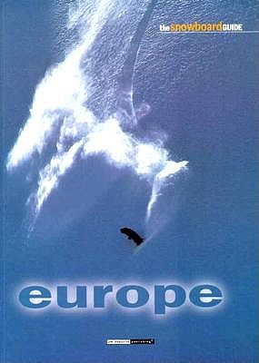 The Snowboard Guide: Europe