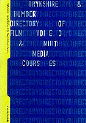 Yorkshire & Humberside Directory of Film