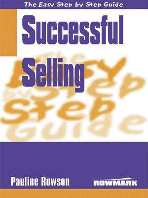 Easy Step by Step Guide to Successful Selling (Easy Step by Step Guides)