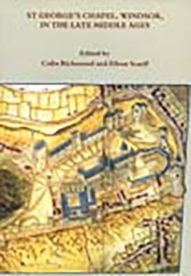 St George's Chapel (Historical Monographs Relating to St.George's Chapel, Windso)