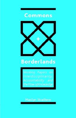 Commons and Borderlands: Working Papers on Interdisciplinarity, Accountibility and the Flow of Knowledge