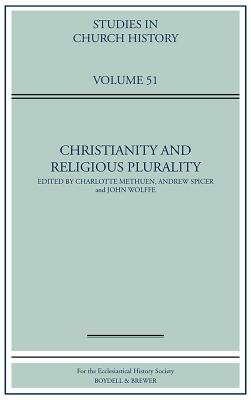 Christianity and Religious Plurality (Studies in Church History) [Hardcover] Methuen, Charlotte; Spicer, Andrew and Wolffe, John