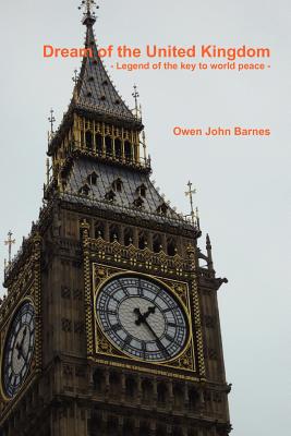 Dream of the United Kingdom - Legend of the key to world peace -