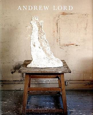 Andrew Lord. Texts by Dawn Ades