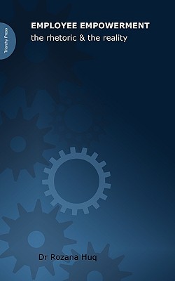 Employee Empowerment: The Rhetoric & the Reality
