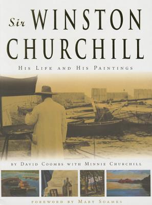Sir Winston Churchill: His Life and His Paintings