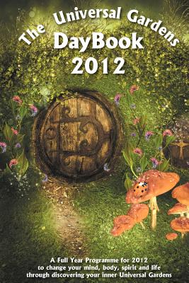 The Universal Gardens 2012 DayBook