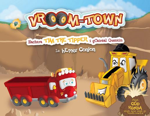 Vroom-Town: Eachtra Tim the Tipper i gCairal Quentin
