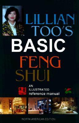 Lillian Too's Basic Feng Shui: An Illustrated Reference Manual