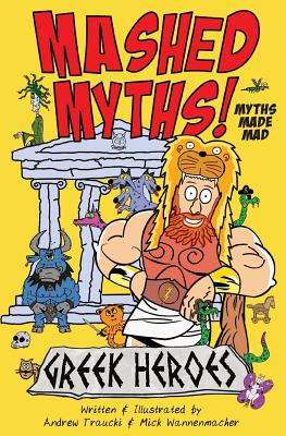 MASHED MYTHS: Greek Heroes