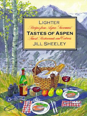Lighter Tastes of Aspen (Recipes From Aspen/Snowmass' Finest Restaurants And Caterers)
