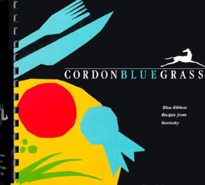 Cordonbluegrass Blue Ribbon Recipes from Kentucky
