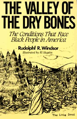 Image for The Valley of the Dry Bones: The Conditions That Face Black People in America