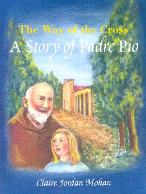 Way of the Cross: A Story of Padre Pio