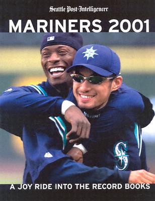 Image for Mariners 2001: A Joy Ride into the Record Books