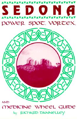 Sedona Power Spot, Vortex & Medicine Wheel Guide